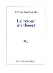 book cover of Le retour au désert, suivi de Cent ans d'histoire de la famille Serpenoise by Bernard-Marie Koltès