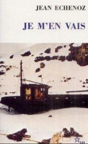 book cover of Je M'en Vais by Jean Echenoz