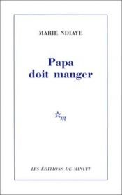 book cover of Papa Doit Manger by Marie NDiaye