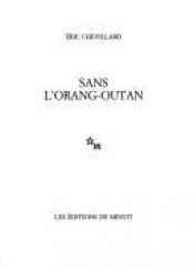 book cover of Sans l'orang-outan by Eric Chevillard