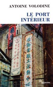 book cover of Le port interieur by Antoine Volodine