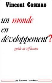 book cover of Un monde en developpement?: Guide de reflexion by Vincent Cosmao