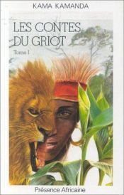 book cover of Les contes du griot by Kama Kamanda