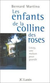 book cover of Les enfants de la colline des roses by Bernard Martino