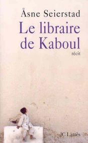 book cover of Le Libraire de Kaboul by Åsne Seierstad