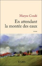 book cover of En attendant la montée des eaux by Maryse Condé
