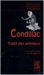 book cover of Traité des animaux : où, Après avoir fait des observations critiques sur le sentiment de Descartes & sur celui de M by Étienne Bonnot de Condillac