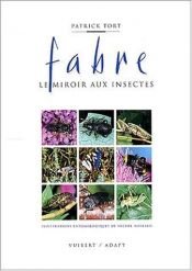 book cover of Fabre : Le miroir aux insectes by Patrick Tort