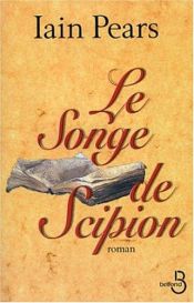 book cover of Le Songe de Scipion by Iain Pears
