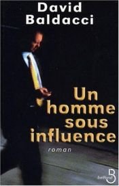 book cover of Un homme sous influence by David Baldacci