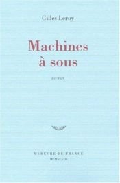 book cover of Machines a sous by Gilles Leroy