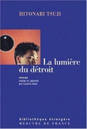 book cover of La Lumière du détroit by Hitonari Tsuji