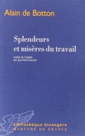 book cover of Splendeurs et misères du travail by Alain de Botton