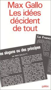book cover of Les idées décident de tout by マックス・ガロ