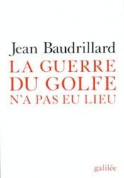 book cover of La guerre du Golfe n'a pas eu lieu by Jean Baudrillard