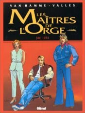 book cover of Les maitres de l'orge t6 : jay,1973 by Van Hamme (Scenario)