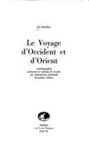 book cover of Le voyage d'Occident et d'Orient autobiographie by Ibn KhaldnÌ