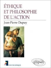 book cover of Éthique et philosophie de l'action by Jean-Pierre Dupuy
