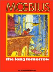 book cover of Moebius 4: The Long Tomorrow & Other Science Fiction Stories by Moebius