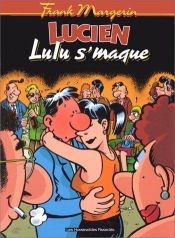 book cover of Lulu s'maque by Frank Margerin
