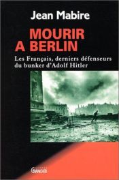 book cover of Mourir à Berlin by Jean Mabire