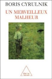 book cover of Un merveilleux malheur by Boris Cyrulnik