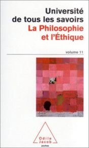 book cover of Université de tous les savoirs, volume 11 : La Philosophie et l'Ethique by Collectif