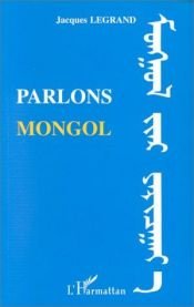 book cover of Parlons mongol (Collection Parlons) by Jacques Legrand
