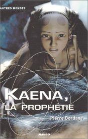 book cover of Kaena, la prophétie by Pierre Bordage
