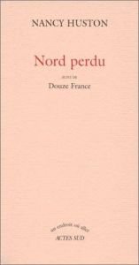 book cover of Nord Perdu: Suivi De, Douze France by Nancy Huston