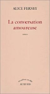 book cover of La Conversation amoureuse by Alice Ferney