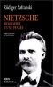 Nietzsche. Biographie d'une pensée