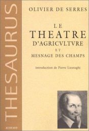book cover of Le Théâtre d'agriculture et mesnage des champs by Olivier de Serres