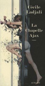 book cover of La Chapelle Ajax by Cécile Ladjali