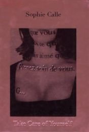 book cover of Sophie Calle: Take Care of Yourself by Sophie Calle