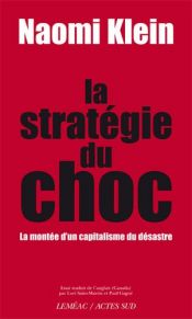 book cover of La Stratégie du choc by Naomi Klein