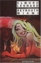 book cover of Beyrouth - Miami by Elmore Leonard