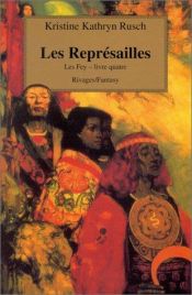 book cover of Les Fey, Tome 4 : Les représailles by Kristine Kathryn Rusch