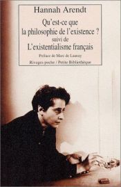 book cover of Qu'est-ce que la philosophie de l'existence ? Suivi de "L'Existentialisme français" by Hannah Arendt