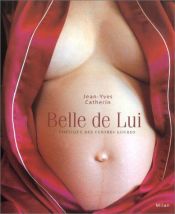 book cover of Belle de Lui : Poétique des ventres lourds by Jean-Yves Catherin