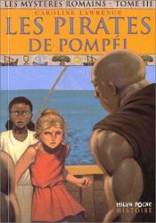 book cover of Les mystères romains, Tome 2 : Secrets de Pompei by Caroline Lawrence