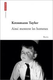 book cover of Ainsi mentent les hommes by Kathrine Kressmann Taylor
