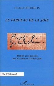 book cover of Le fardeau de la joie by Friedrich Hölderlin