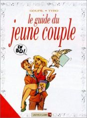 book cover of Le Guide du jeune couple, nouvelle édition by Jacky Goupil|Tybo