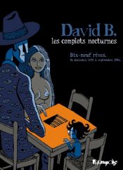book cover of Les complots nocturnes dix-neuf rêves : de décembre 1979 à septembre 1994 by David B.