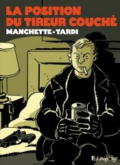 book cover of La position du tireur couché by Jacques Tardi|Jean-Patrick Manchette