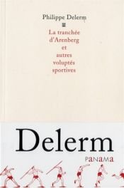 book cover of La tranchée d'Arenberg et autres voluptés sportives by Philippe Delerm