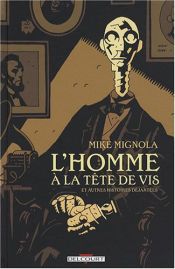 book cover of L'homme à la tête de vis et autres histoires déjantées by Mike Mignola