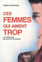 book cover of Ces femmes qui aiment trop by Robin Norwood