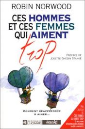 book cover of Ces hommes et ces femmes qui aiment trop by Robin Norwood